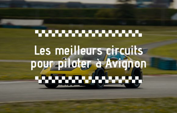 Stage de pilotage Avignon : Les meilleurs circuits automobiles