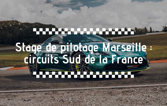 Stage de pilotage Marseille : le TOP des circuits pour un stage de pilotage près de Marseille