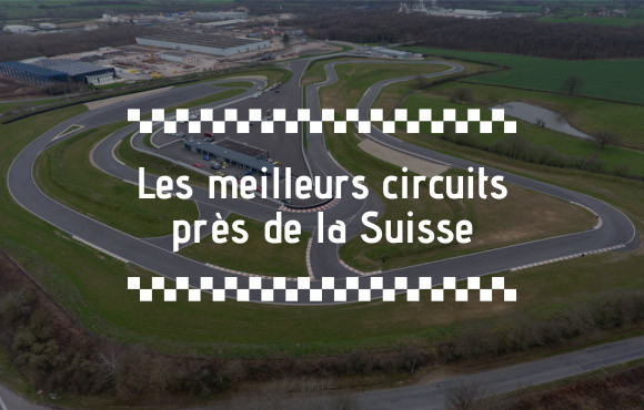 Les meilleurs circuits automobiles français à découvrir à proximité de la Suisse
